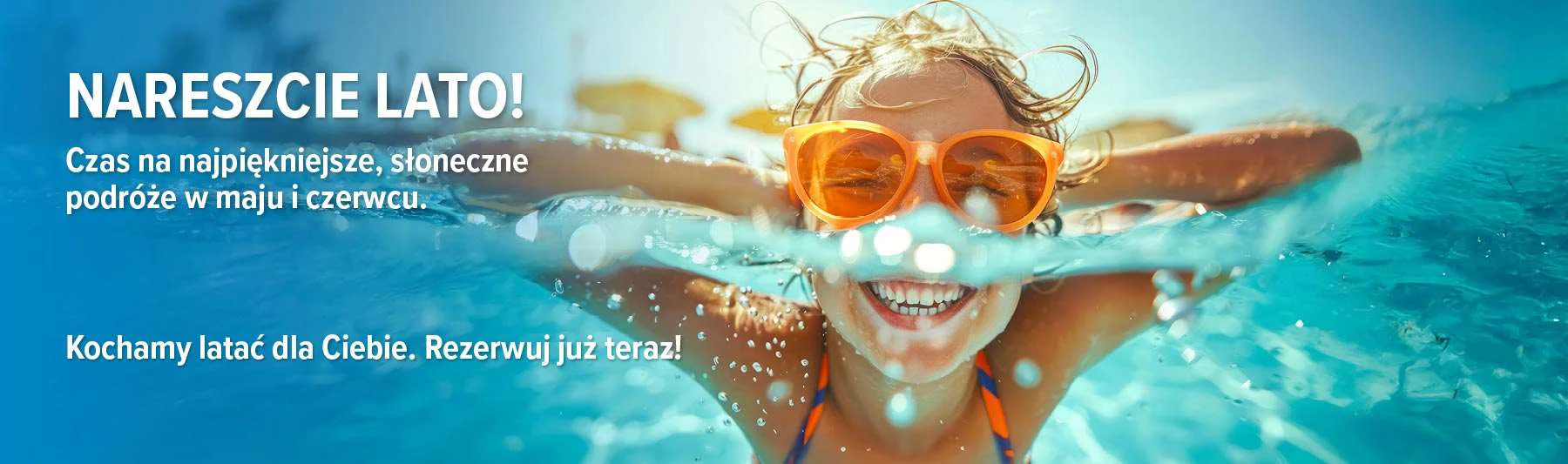 Czas na najpiękniejsze słoneczne destynacje w maju i czerwcu!