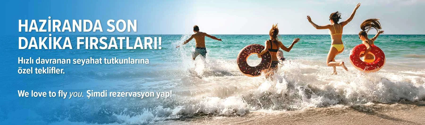 Haziranda son dakika fırsatları